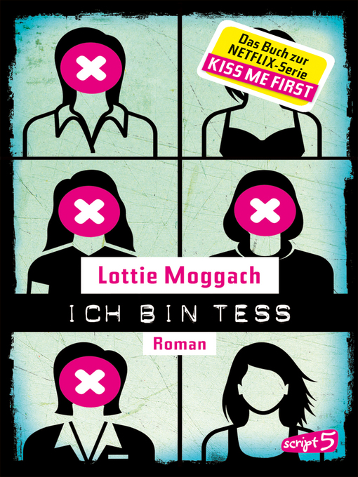 Title details for Ich bin Tess (Buchvorlage zur Netflix-Serie Kiss Me First) by Lottie Moggach - Available